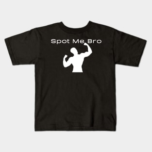 Spot Me Bro Kids T-Shirt